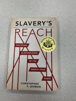 Slavery's Reach: Southern Slaveholders in the Nort